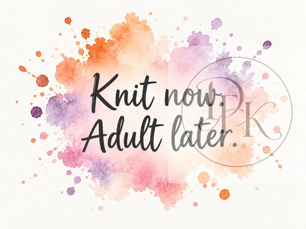 Splash Serien - Engelske strikkecitater - Knit now. Adult later. - Strikkekort